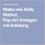 Spektakulär Malen Wie andy Warhol Pop Art Vorlagen Mit Anleitung